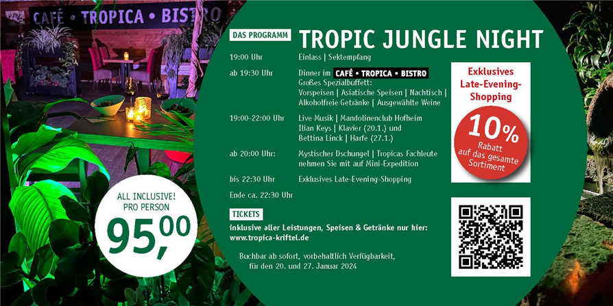 TROPIC-JUNGLE-NIGHT (27.01.2024, 19:00 - ca.22:30)