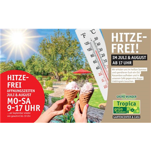 Hitzefrei! Öffnungszeiten Juli & August.